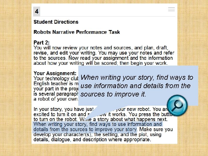 When writing your story, find ways to use information and details from the sources