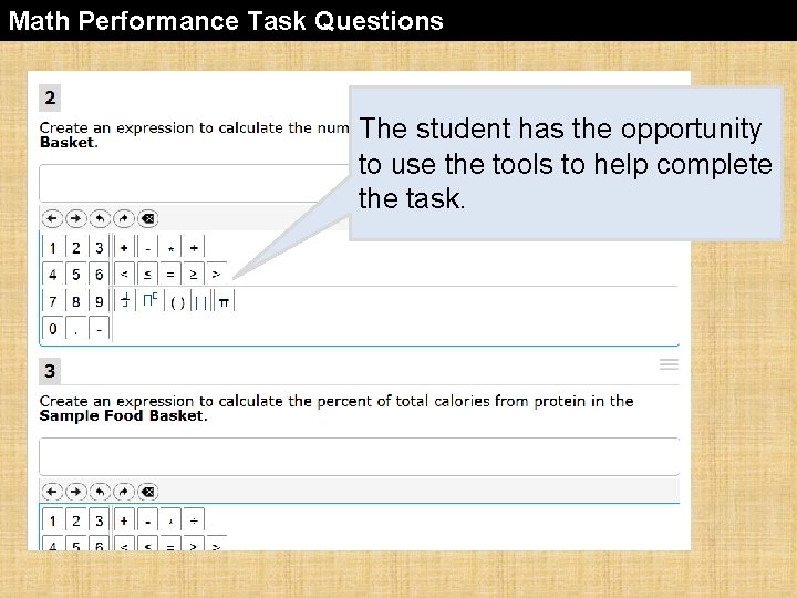 Math Performance Task Questions The student has the opportunity to use the tools to