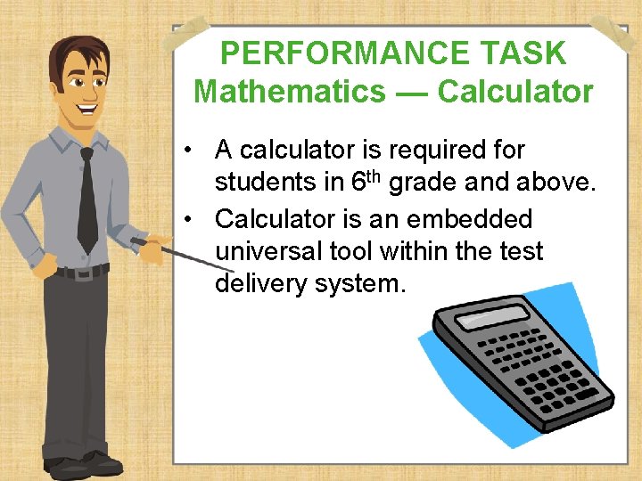 PERFORMANCE TASK Mathematics — Calculator • A calculator is required for students in 6