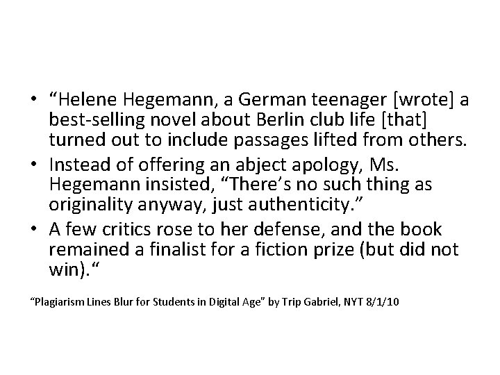  • “Helene Hegemann, a German teenager [wrote] a best-selling novel about Berlin club