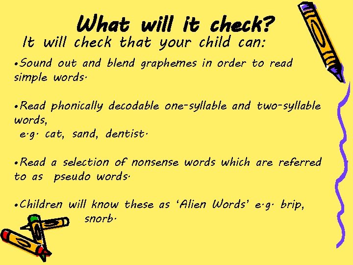 What will it check? It will check that your child can: • Sound out