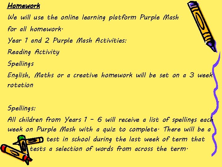 Homework We will use the online learning platform Purple Mash for all homework. Year