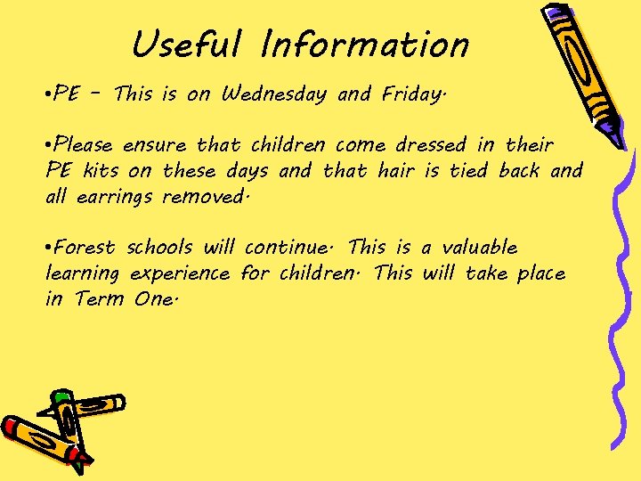 Useful Information • PE – This is on Wednesday and Friday. • Please ensure