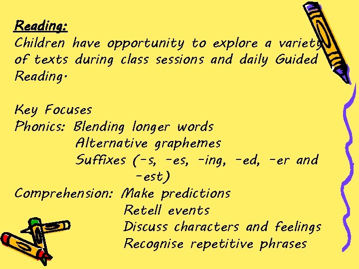 Reading: Children have opportunity to explore a variety of texts during class sessions and