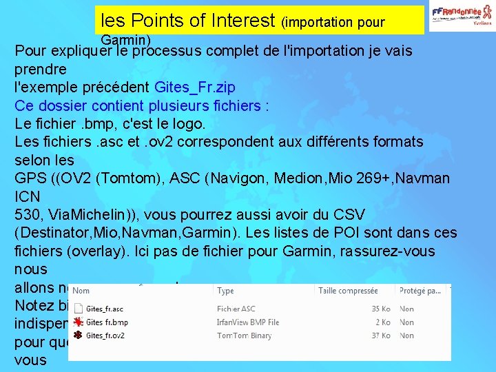 les Points of Interest (importation pour Garmin) Pour expliquer le processus complet de l'importation