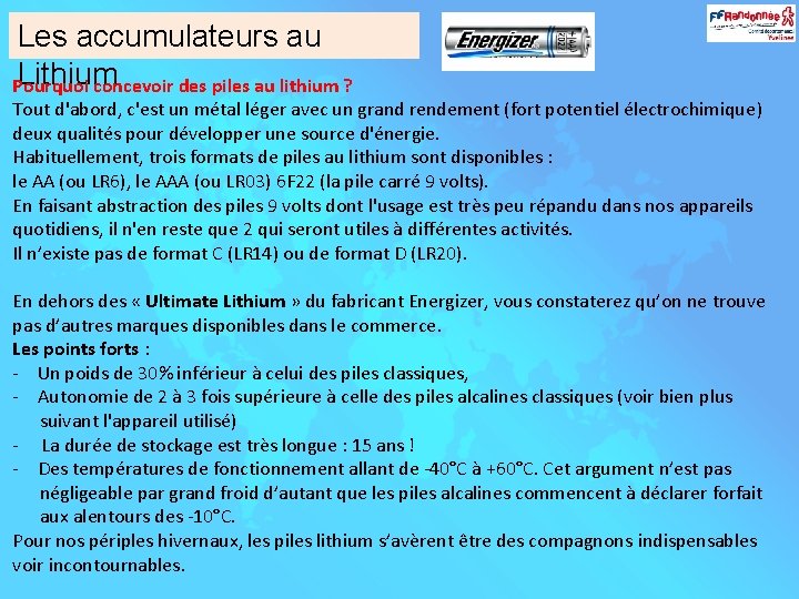 Les accumulateurs au Lithium Pourquoi concevoir des piles au lithium ? Tout d'abord, c'est