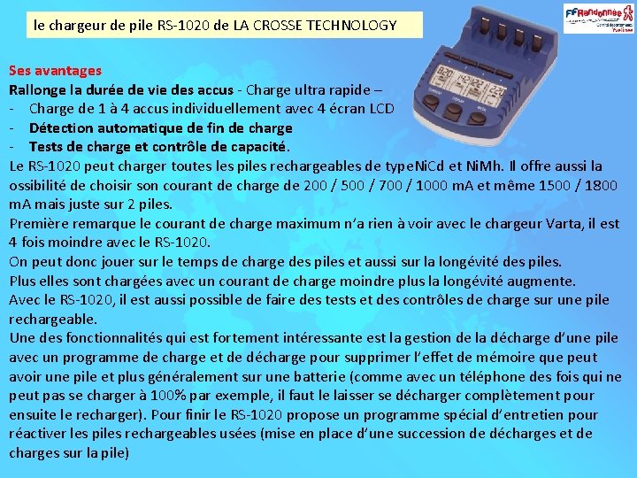 le chargeur de pile RS-1020 de LA CROSSE TECHNOLOGY Ses avantages Rallonge la durée