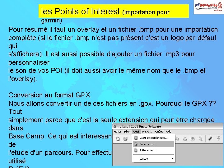 les Points of Interest (importation pour garmin) Pour résumé il faut un overlay et