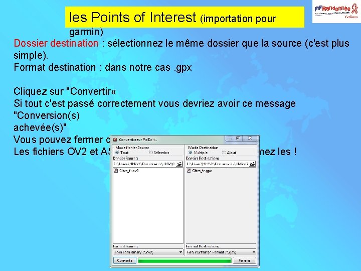 les Points of Interest (importation pour garmin) Dossier destination : sélectionnez le même dossier