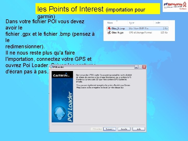 les Points of Interest (importation pour garmin) Dans votre fichier POI vous devez avoir