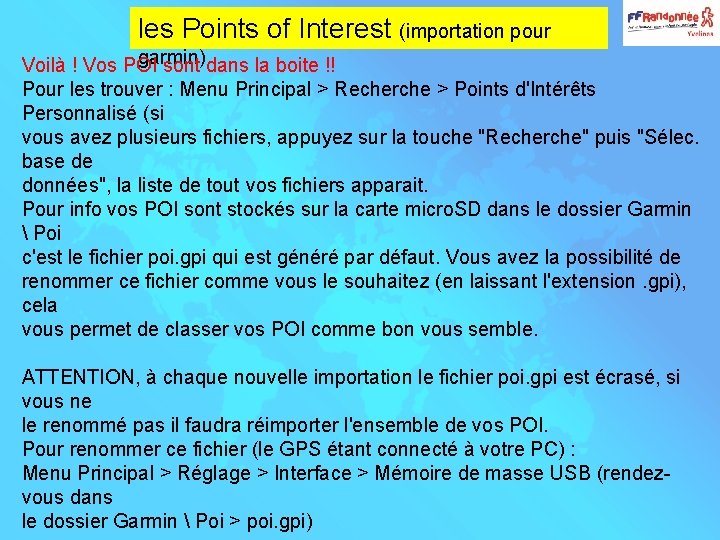 les Points of Interest (importation pour garmin) Voilà ! Vos POI sont dans la