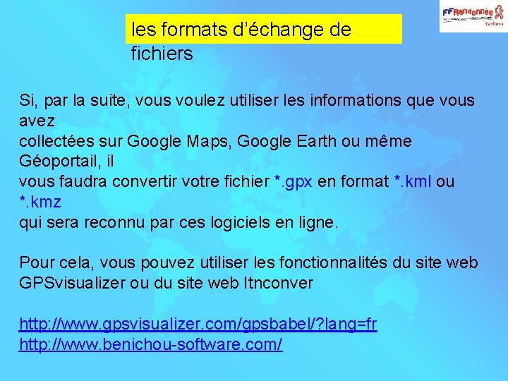 les formats d’échange de fichiers Si, par la suite, vous voulez utiliser les informations