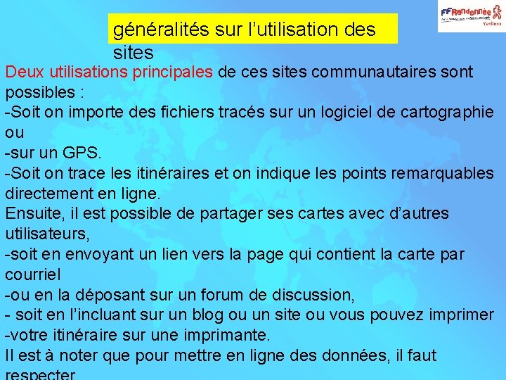 généralités sur l’utilisation des sites Deux utilisations principales de ces sites communautaires sont possibles