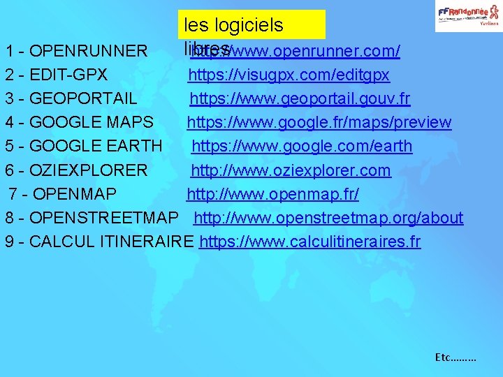 les logiciels libres http: //www. openrunner. com/ 1 - OPENRUNNER 2 - EDIT-GPX https: