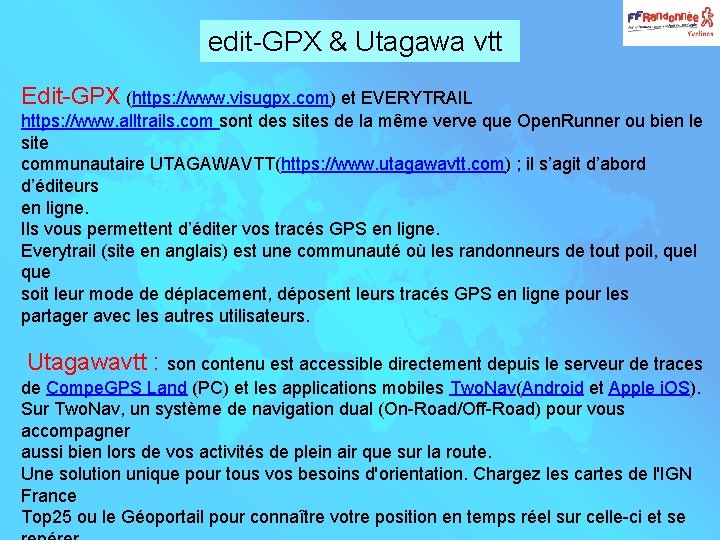 edit-GPX & Utagawa vtt Edit-GPX (https: //www. visugpx. com) et EVERYTRAIL https: //www. alltrails.