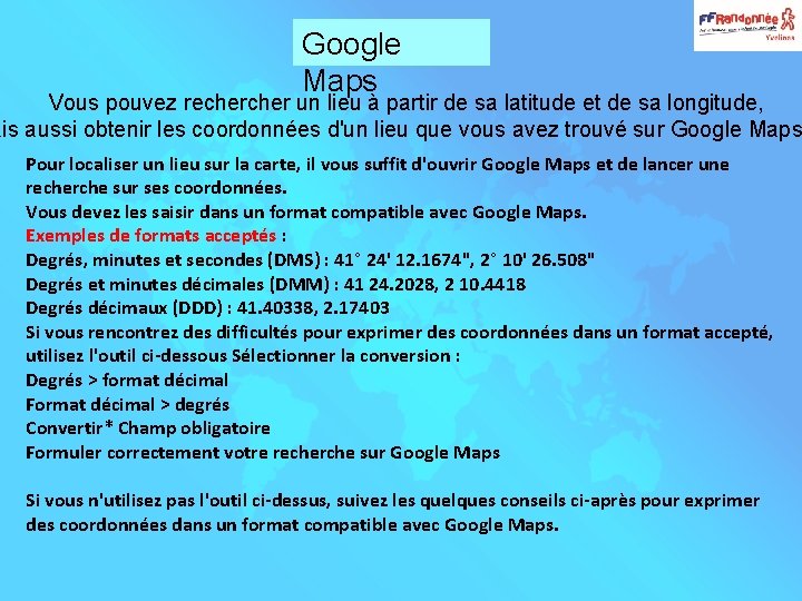 Google Maps Vous pouvez recher un lieu à partir de sa latitude et de