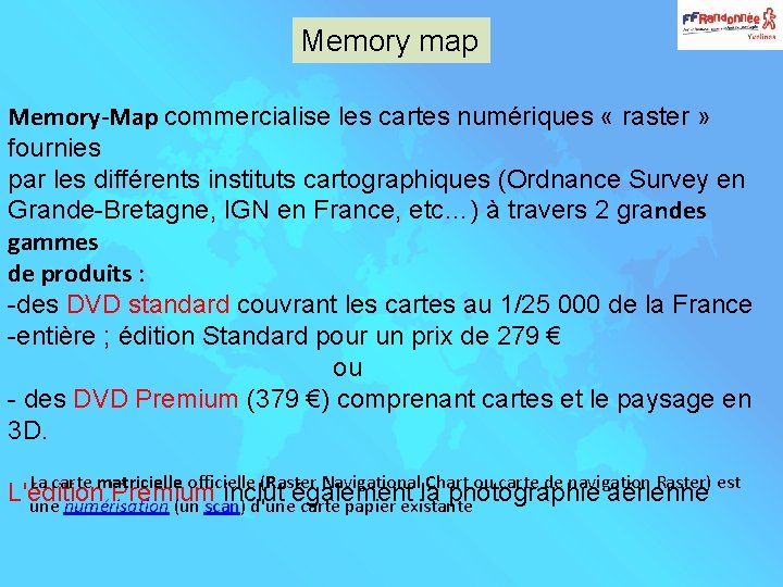 Memory map Memory-Map commercialise les cartes numériques « raster » fournies par les différents