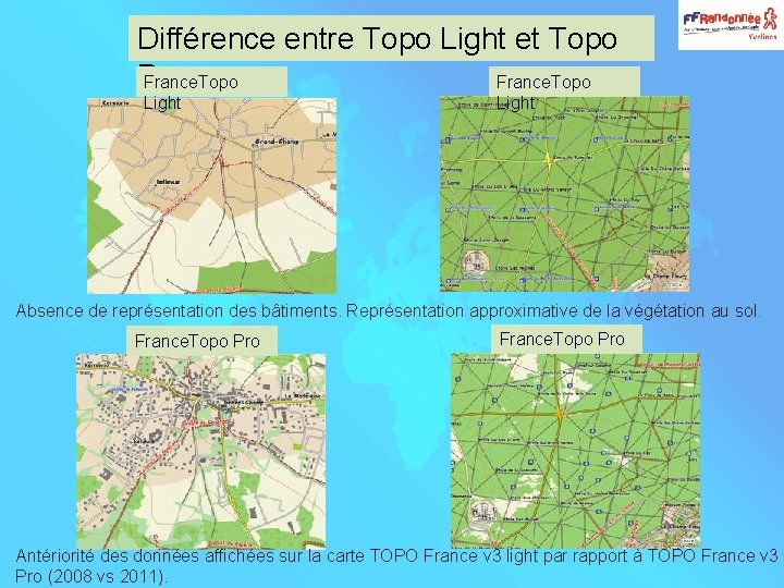 Différence entre Topo Light et Topo Pro France. Topo Light Absence de représentation des