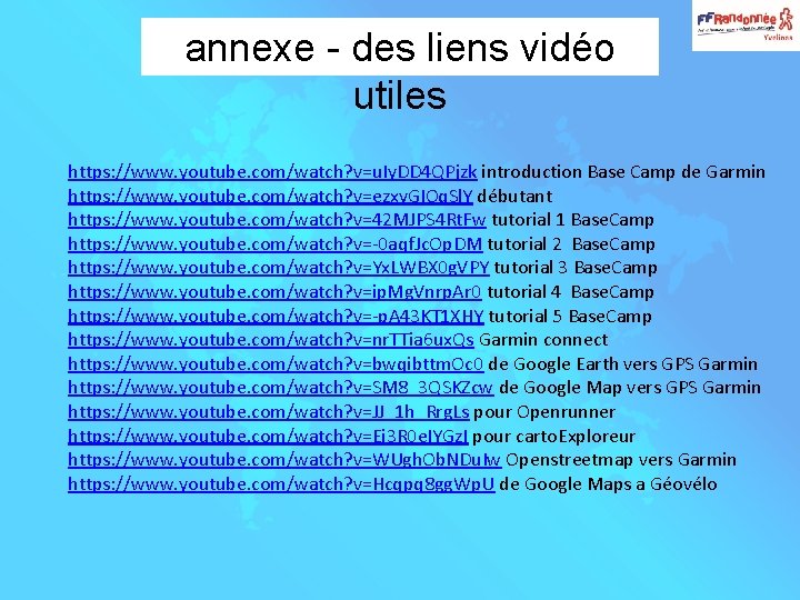 annexe - des liens vidéo utiles https: //www. youtube. com/watch? v=u. Iy. DD 4