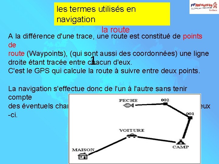 les termes utilisés en navigation la route A la différence d'une trace, une route