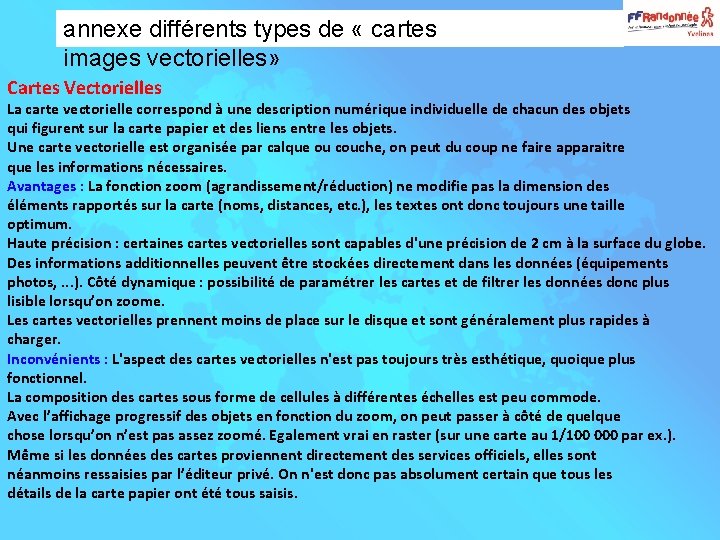 annexe différents types de « cartes images vectorielles» Cartes Vectorielles La carte vectorielle correspond