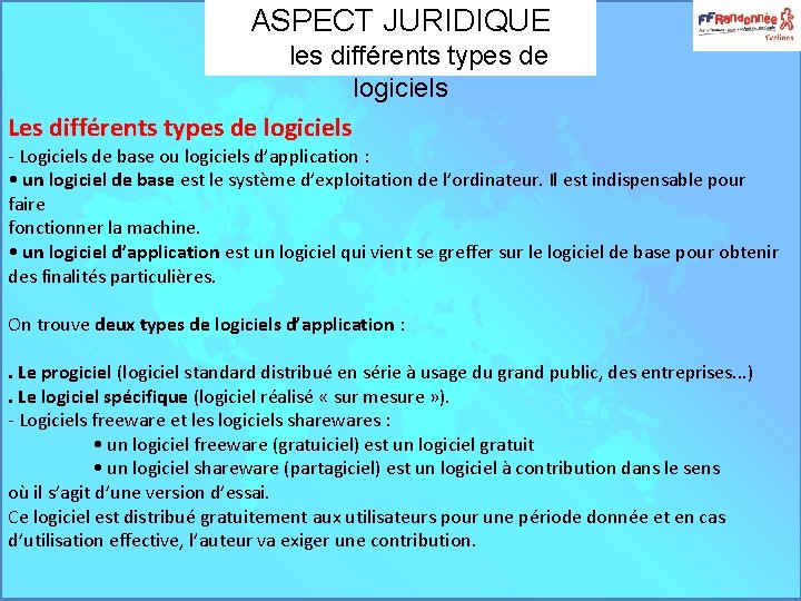 ASPECT JURIDIQUE les différents types de logiciels Les différents types de logiciels - Logiciels