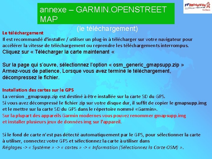 annexe – GARMIN. OPENSTREET MAP (le téléchargement) Le téléchargement Il est recommandé d'installer /