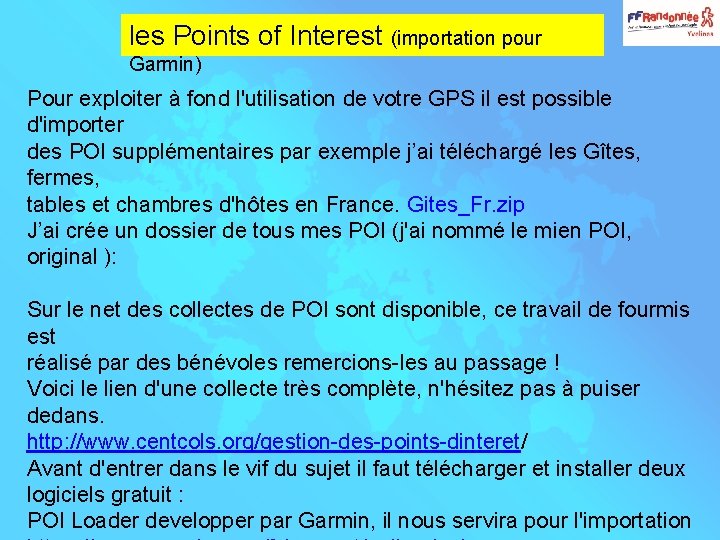 les Points of Interest (importation pour Garmin) Pour exploiter à fond l'utilisation de votre