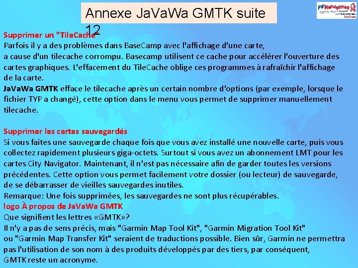 Annexe Ja. Va. Wa GMTK suite 12 Supprimer un "Tile. Cache" Parfois il y