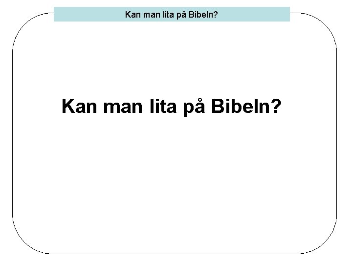 Kan man lita på Bibeln? 