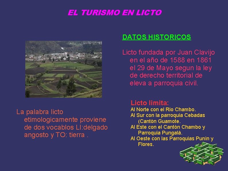 EL TURISMO EN LICTO DATOS HISTORICOS Licto fundada por Juan Clavijo en el año