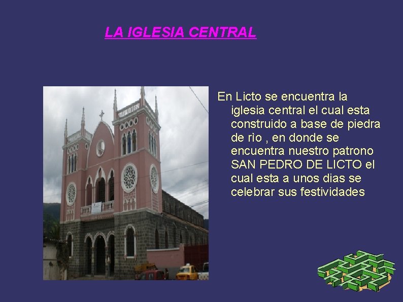 LA IGLESIA CENTRAL En Licto se encuentra la iglesia central el cual esta construido