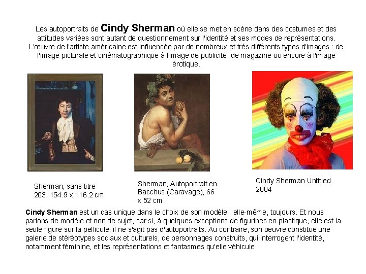 Les autoportraits de Cindy Sherman où elle se met en scène dans des costumes