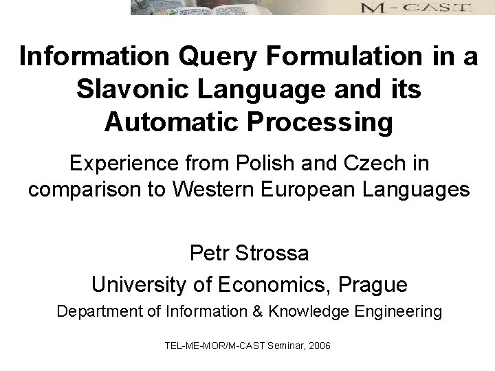 Information Query Formulation in a Slavonic Language and its Automatic Processing Experience from Polish