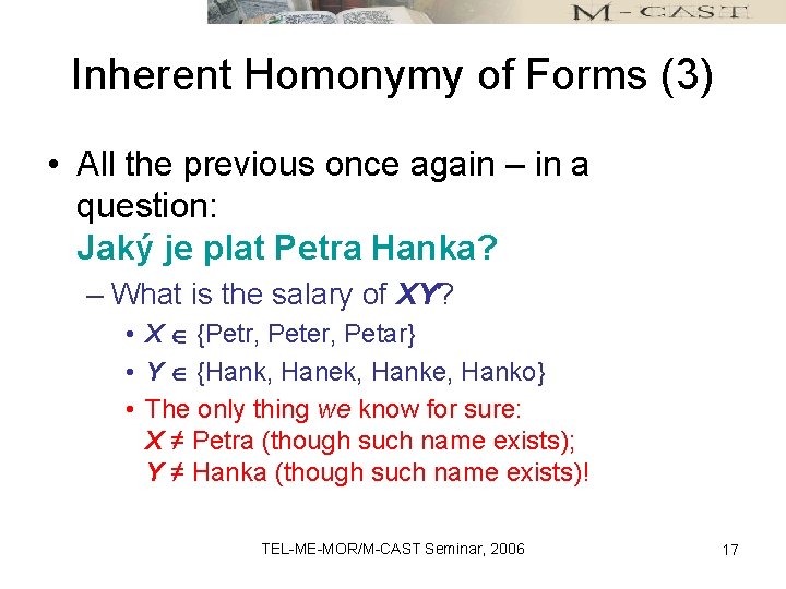 Inherent Homonymy of Forms (3) • All the previous once again – in a