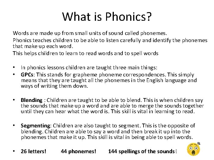 What is Phonics? Words are made up from small units of sound called phonemes. What is Phonics? Words are made up from small units of sound called phonemes.