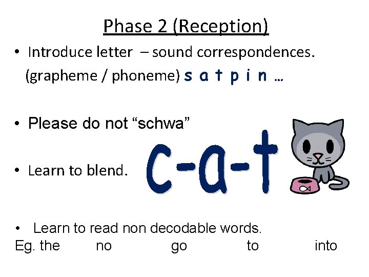 Phase 2 (Reception) • Introduce letter – sound correspondences. (grapheme / phoneme) s a Phase 2 (Reception) • Introduce letter – sound correspondences. (grapheme / phoneme) s a