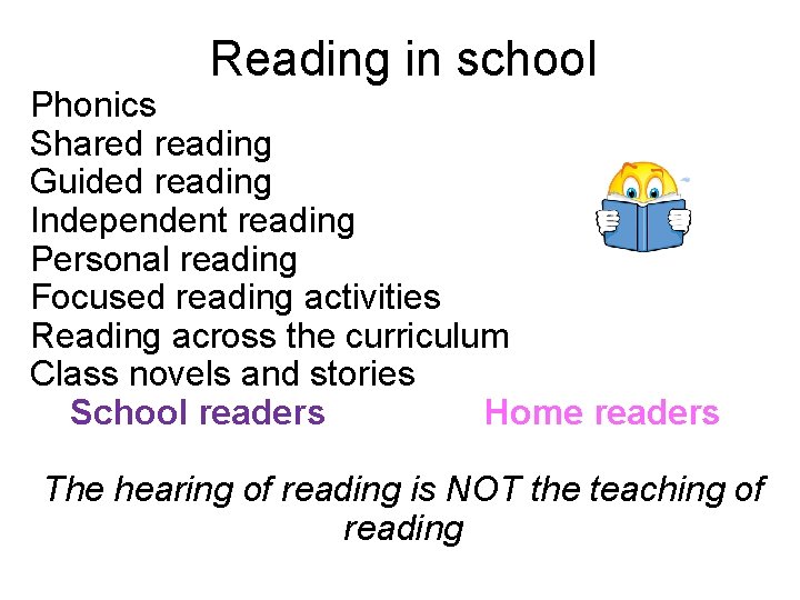 Reading in school Phonics Shared reading Guided reading Independent reading Personal reading Focused reading Reading in school Phonics Shared reading Guided reading Independent reading Personal reading Focused reading
