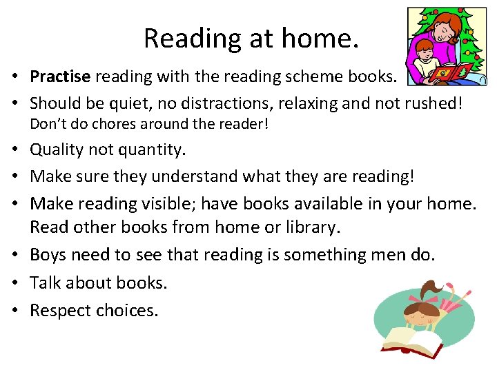 Reading at home. • Practise reading with the reading scheme books. • Should be Reading at home. • Practise reading with the reading scheme books. • Should be