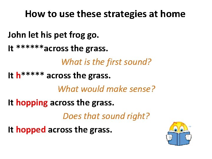 How to use these strategies at home John let his pet frog go. It How to use these strategies at home John let his pet frog go. It