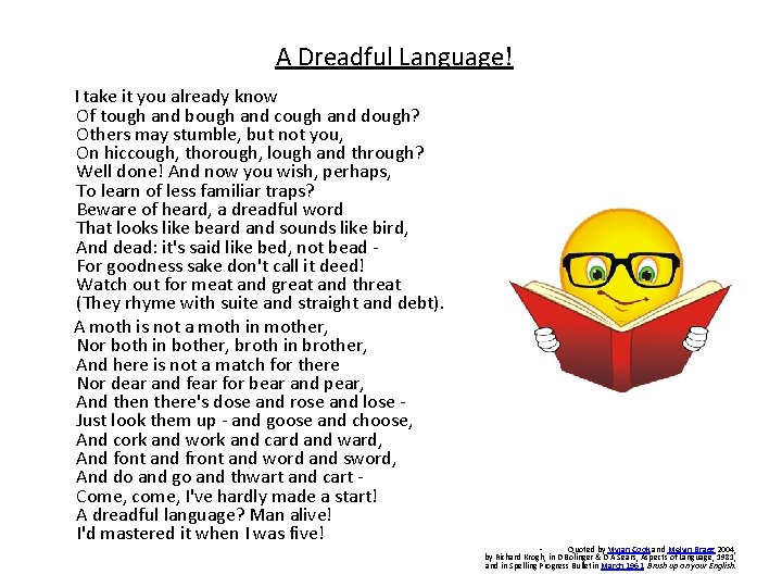 A Dreadful Language! I take it you already know Of tough and bough and A Dreadful Language! I take it you already know Of tough and bough and