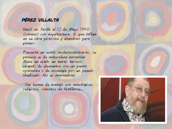 PÉREZ VILLALTA Nació en Tarifa el 12 de Mayo 1948. Comenzó con arquitectura lo