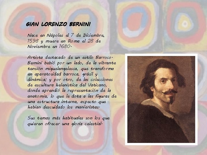 GIAN LORENZO BERNINI Nace en Nápoles el 7 de Diciembre, 1598 y muere en