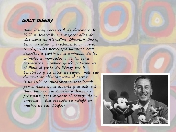 WALT DISNEY Walt Disney nació el 5 de diciembre de 1901 y desarrollo sus