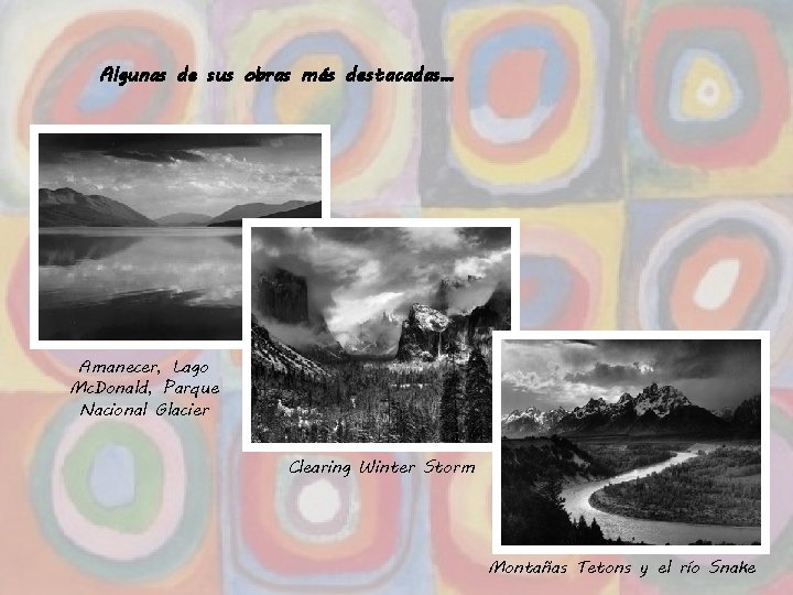 Algunas de sus obras más destacadas… Amanecer, Lago Mc. Donald, Parque Nacional Glacier Clearing
