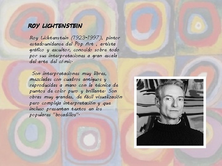ROY LICHTENSTEIN Roy Lichtenstein (1923 -1997), pintor estadounidense del Pop Art , artista gráfico