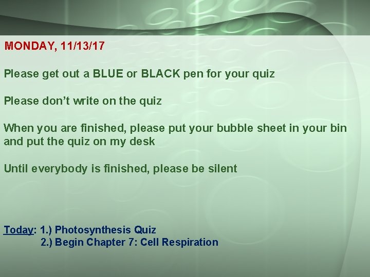 MONDAY, 11/13/17 Please get out a BLUE or BLACK pen for your quiz Please