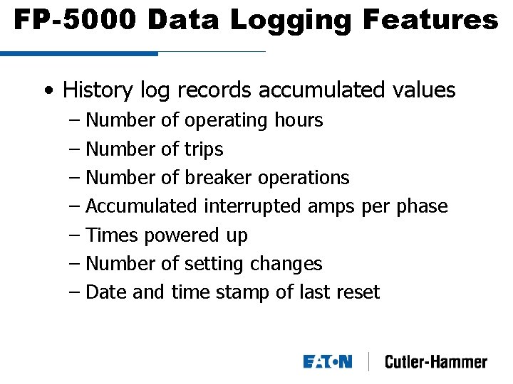 FP-5000 Data Logging Features • History log records accumulated values – Number of operating