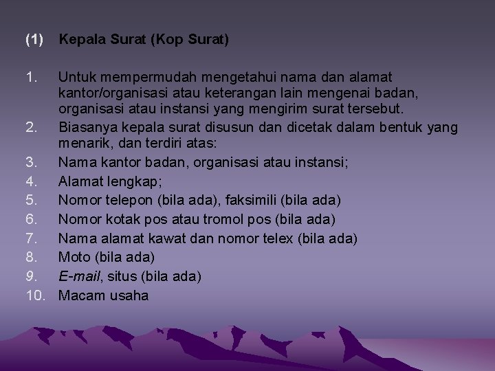 (1) 1. Kepala Surat (Kop Surat) Untuk mempermudah mengetahui nama dan alamat kantor/organisasi atau