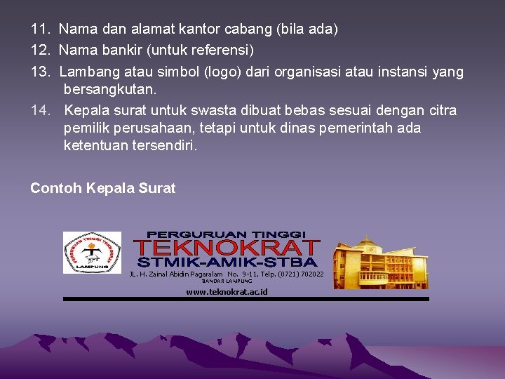 11. Nama dan alamat kantor cabang (bila ada) 12. Nama bankir (untuk referensi) 13.